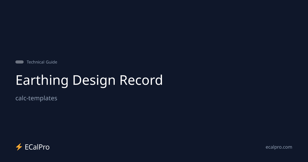 Free Earthing Design Record (Excel) — Printable Template | ECalPro