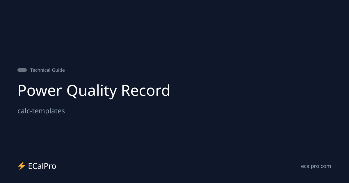 Free Power Quality Record (Excel) — Printable Template | ECalPro